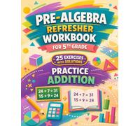 Addition Workbook for 5th Grade: Multi-Digit Addition Practice: 25 Addition Exercises with Full Solutions for 5th Grade Math Practice