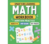 Addition Workbook for Kids Ages 7-9 | 2nd Grade Math Practice | Smart Kids Learning | 1600+ Problems: Fun & Easy Addition Practice