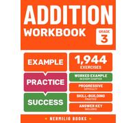 Addition Workbook Grade 3: Worked Examples in Every Chapter for Step-by-Step Math Practice