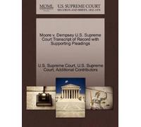 Additional Cont Moore V. Dempsey U.S. Supreme Court Transcript of Re (Tascabile)