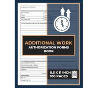 Additional Work Authorization Forms Book: Project Extra Works Authorizations Form | 50 Forms