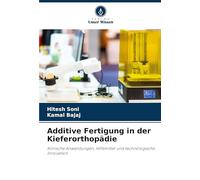 Additive Fertigung in der Kieferorthopädie: Klinische Anwendungen, Hilfsmittel und technologische Innovation