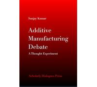 Additive Manufacturing Debate: A Thought Experiment