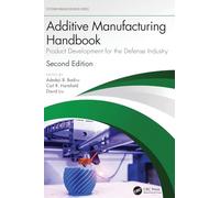 Additive Manufacturing Handbook: Product Development for the Defense Industry
