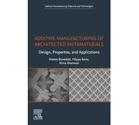 Additive Manufacturing of Architected Metamaterials: Design, Properties, and Applications