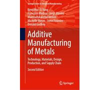 Additive Manufacturing of Metals: Technology, Materials, Design, Production and Supply Chain