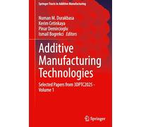 Additive Manufacturing Technologies: Selected Papers from 3DPTC2025 - Volume 1