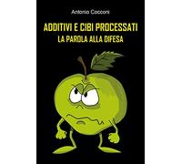 Additivi e cibi processati. La parola alla difesa