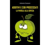 Additivi e cibi processati. La parola alla difesa di Antonio Cocconi, 2022, Yo