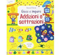 Addizioni e sottrazioni. Gioco e imparo. Con adesivi. Ediz. a colori