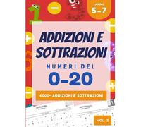 Addizioni e Sottrazioni - Libro di esercizi di matematica per bambini di 5-7 anni - Numeri 0-20 - 4000+ esercizi - Vol. 2