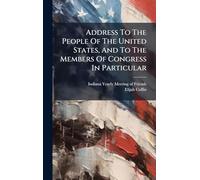 Address To The People Of The United States, And To The Members Of Congress In Particular