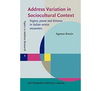 Address Variation in Sociocultural Context: Region, Power and Distance in Italian Service Encounters: 2