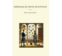 Addresses by Henry Drummond