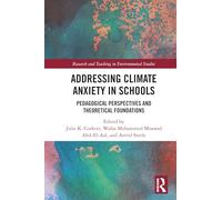 Addressing Climate Anxiety in Schools: Pedagogical Perspectives and Theoretical Foundations