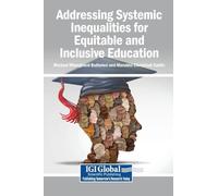 Addressing Systemic Inequalities for Equitable and Inclusive Education