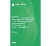 Addressing the Challenges in the Development and Management of Public Spaces in Contemporary Cities