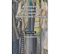 Addressing the Issues and Arguments of Modesty and Dancing: Teacher Guide