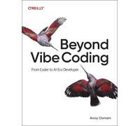 Addy Osmani Beyond Vibe Coding (Tascabile)