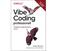 Addy Osmani Jens O Vibe Coding professionell: Produktiv programmiere (Tascabile)