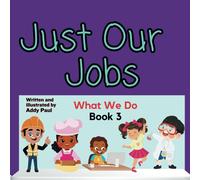 Addy Paul Just Our Jobs (Tascabile) Love & Learn