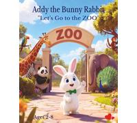 Addy the Bunny Rabbit: Let’s Go to the Zoo