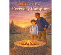 Ade and the Everyday Campfire