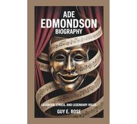 ADE EDMONDSON BIOGRAPHY: Laughter, Lyrics, And Legendary Roles