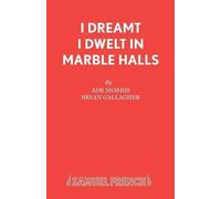 Ade Morris I Dreamt I Dwelt in Marble Halls (Tascabile)