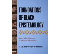 Adebayo Oluwayomi Foundations of Black Epistemology (Tascabile)
