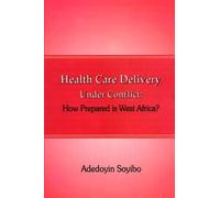 Adedoyin Soyibo Health Care Delivery Under Conflict (Tascabile)