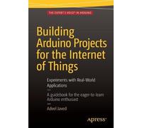 Adeel Javed Building Arduino Projects for the Internet of Things (Tascabile)