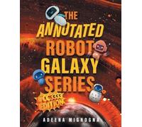 Adeena Mignogna The Annotated Robot Galaxy Series #CC3333 Edition (Tascabile)