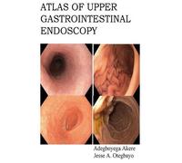 Adegboyega Akere Jesse Abiodun O Atlas of Upper Gastrointestinal En (Tascabile)