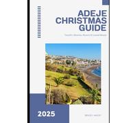 ADEJE CHRISTMAS TRAVEL GUIDE 2025: Tenerife’s Beaches, Resorts & Coastal Beauty