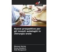 Adel Bouguezzi Emna Do Nuove prospettive per gli innesti autologhi (Tascabile)