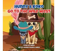 Adela Hunny & Koko Go To The Wild West (Tascabile) Hunny & Koko