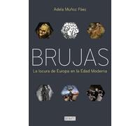 Adela Muñoz Páe Brujas: La locura de Europa en la Edad Moderna / Wit (Tascabile)