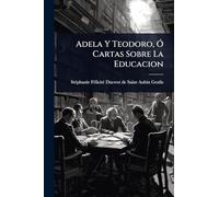 Adela Y Teodoro, Ã" Cartas Sobre La Educacion
