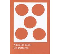 Adelaide Cioni. On patterns - [Mousse Publishing]