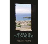 Adelaide Freitas Smiling in the Darkness (Tascabile) Bellis Azorica