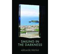 Adelaide Freitas Smiling in the Darkness (Tascabile) Bellis Azorica
