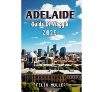 Adelaide Guida Di Viaggio 2025