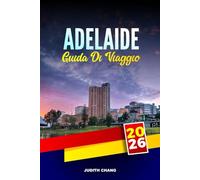 ADELAIDE GUIDA DI VIAGGIO 2026: Esplora i tour della Barossa Valley, i mercati alimentari e le strade costiere nel South Australia
