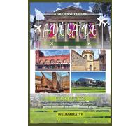 Adélaïde Guide de voyage 2026: Croissance urbaine, nouveaux quartiers, grands festivals et vie locale à Adélaïde en 2026