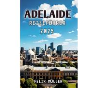 Adelaide Reiseführer 2025