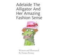 Adelaide The Alligator And Her Amazing Fashion Sense