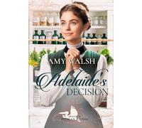 Adelaide's Decision (Brides of Pelican Rapids, Book 21)
