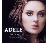 Adele - Adele: The Story - The Interviews (AudioBook Unauthorized)