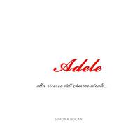 Adele: alla ricerca dell'Amore ideale...